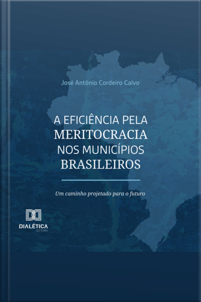 A Eficiência Pela Meritocracia Nos Municípios Brasileiros