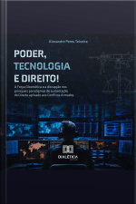 Poder, Tecnologia E Direito!: a Força Cibernética E A Disrupção Nos Principais Paradigmas De Sustentação Do Direito Aplicável Aos Conflitos Armados