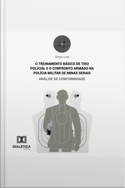 O Treinamento Básico De Tiro Policial E O Confronto Armado Na Polícia Militar De Minas Gerais: Análise De Conformidade
