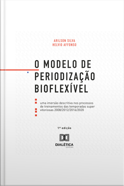 O Modelo De Periodização Bioflexível: Uma Imersão Descritiva Nos Processos De Treinamentos Das Temporadas Super Vitoriosas 2008/2012/2016/2020