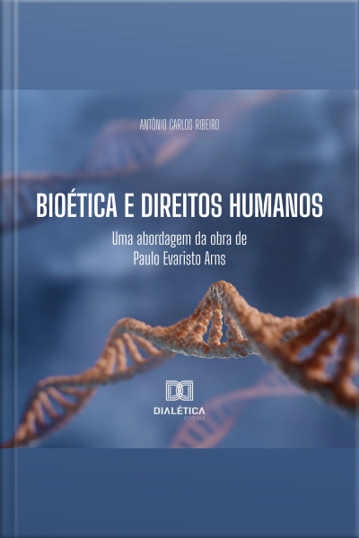 Bioética E Direitos Humanos: Uma Abordagem Da Obra De Paulo Evaristo Arns