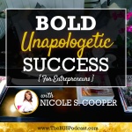 Bold Unapologetic Success For Entrepreneurs