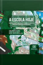 A Escola Hoje: Em Defesa Do Direito De Ensinar E Aprender Em Contextos Educativos E Formativos Humanizadores