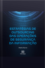 Estratégias De Outsourcing Das Operações De Segurança Da Informação