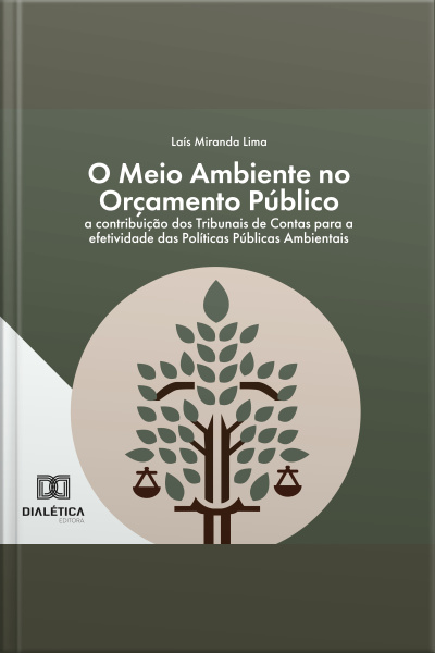 O Meio Ambiente No Orçamento Público: A Contribuição Dos Tribunais De Contas Para A Efetividade Das Políticas Públicas Ambientais