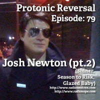 Ep079: Josh Newton pt. 2 (Shiner, Glazed Baby, Season to Risk)