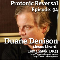 Ep094: Duane Denison (the Jesus Lizard, Tomahawk, DK3)