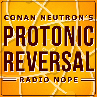Conan Neutrons Protonic Reversal