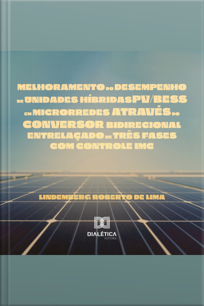 Melhoramento Do Desempenho De Unidades Híbridas Pv/bess Em Microrredes Através Do Conversor Bidirecional Entrelaçado De Três Fases Com Controle Imc