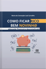 Como Ficar Rico Bem Novinh@: Educação Financeira Descomplicada