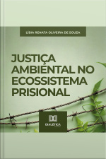 Justiça Ambiental No Ecossistema Prisional