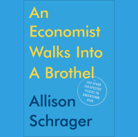 Saturday, April 6, 2019 Allison Schrager-Economist  Author of An Economist Walks Into A Brothel