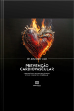 Prevenção Cardiovascular: A Importância Da Prevenção Para Evitar O Infarto E O Derrame
