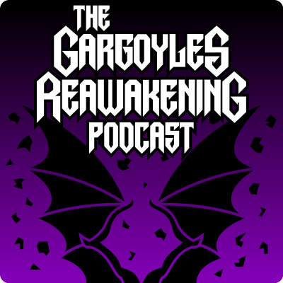 Gargoyles Reawakening Podcast