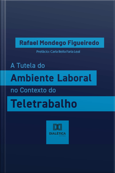 A Tutela Do Ambiente Laboral No Contexto Do Teletrabalho
