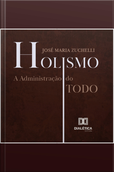 Holismo: A Administração Do Todo