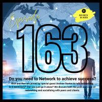 Ep163 - Is Networking needed to drive your success?