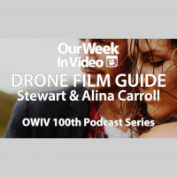 100th Podcast Series - Drone Film Guide - Stewart and Alina Carroll