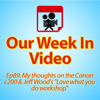 Ep89: My thoughts on the Canon c200  Jeff Woods Love what you do workshop