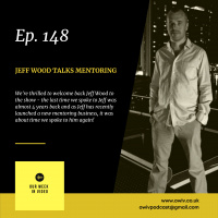 Ep148 - Jeff Wood talks Mentoring