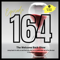 Ep164 - The Welcome Back Show
