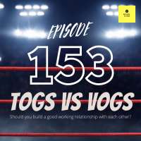 Ep153 - TOGS vs VOGS. Should you build a working relationship with each other?