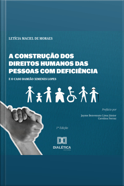 A Construção Dos Direitos Humanos Das Pessoas Com Deficiência E O Caso Damião Ximenes Lopes