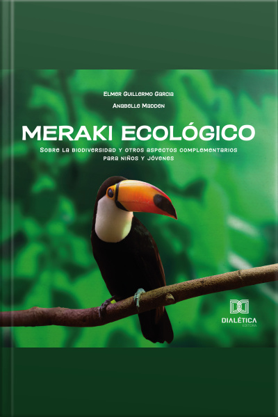 Meraki Ecológico: Sobre La Biodiversidad Y Otros Aspectos Complementarios Para Niños Y Jóvenes