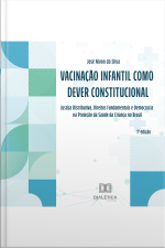 Vacinação Infantil Como Dever Constitucional: Justiça Distributiva, Direitos Fundamentais E Democracia Na Proteção Da Saúde Da Criança No Brasil