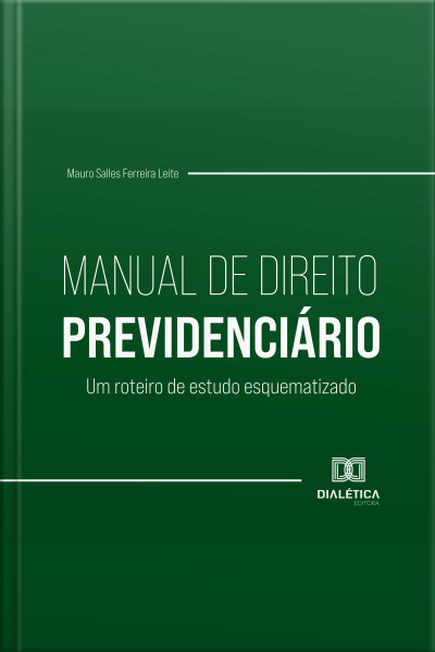 Manual De Direito Previdenciário: Um Roteiro De Estudo Esquematizado