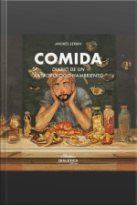 Comida: Diario De Un Antropólogo Hambriento