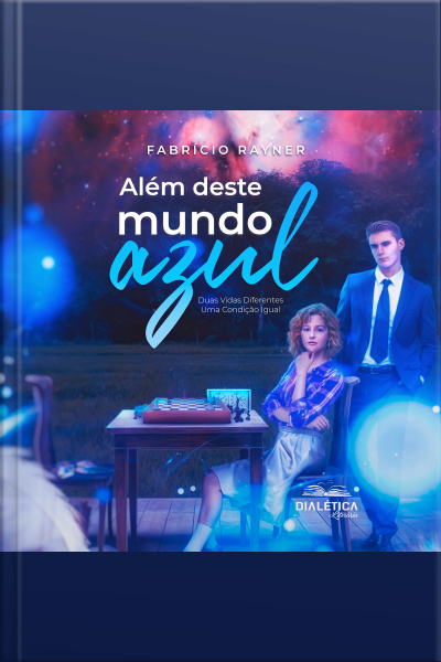 Além Deste Mundo Azul: Duas Vidas Diferentes – Uma Condição Igual