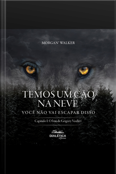 Temos Um Cão Na Neve, Você Não Vai Escapar Disso!: Capítulo I. O Baú De Grigory Vasiliev