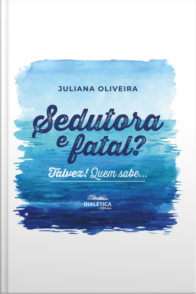 Sedutora E Fatal? Talvez! Quem Sabe...
