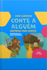 Conte A Alguém... Histórias Para Contar!: Personagens Do Velho Testamento