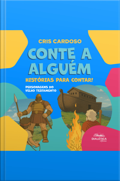 Conte A Alguém... Histórias Para Contar!: Personagens Do Velho Testamento