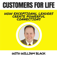 CFL 018 - How Exceptional Leaders Create Powerful Connections With William Black