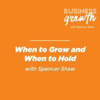 When to Grow and When to Hold