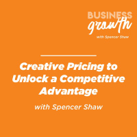 Creative Pricing to Unlock a Competitive Advantage
