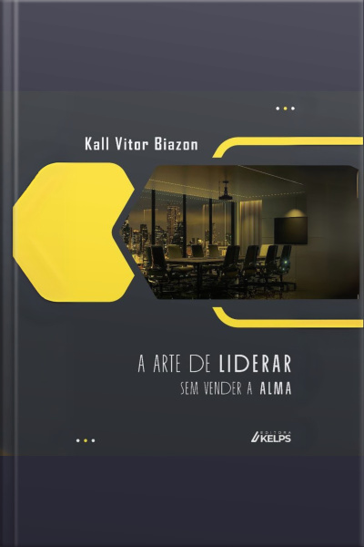 A Arte De Liderar Sem Vender A Alma