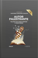 Autor Palestrante: Palavras Que Curam, Inspiram E Transformam