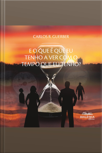 E O Que É Que Eu Tenho A Ver Com O Tempo Que Eu Tenho?