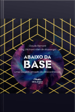 Abaixo Da Base: Uma Viagem Através Do Desconhecido