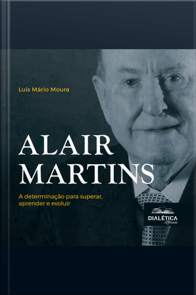 Alair Martins: A Determinação Para Superar, Aprender E Evoluir