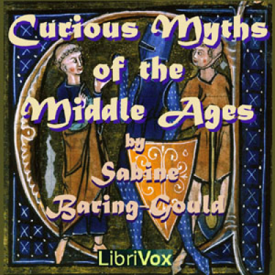 Curious Myths of the Middle Ages by BARING-GOULD, Sabine