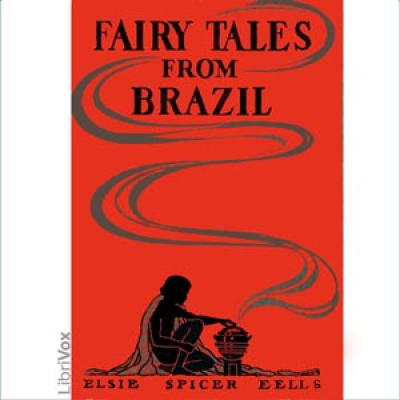 Fairy Tales from Brazil by EELLS, Elsie Spicer