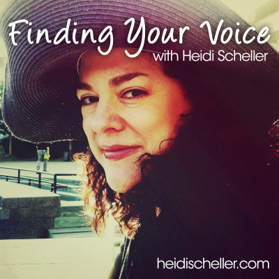 Finding Your Voice With Heidi Scheller