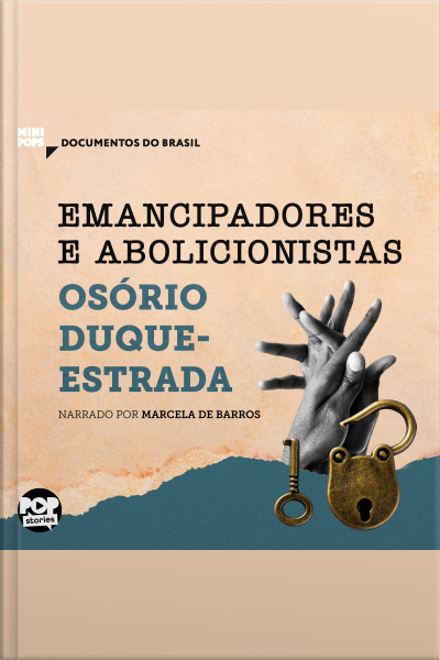 Emancipadores E Abolicionistas: Trechos Selecionados De A Abolição: Documentos Do Brasil
