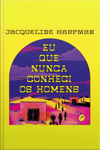 Eu Que Nunca Conheci Os Homens