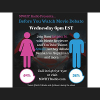 MWHY Radio Show - Before You Watch Movie Debate